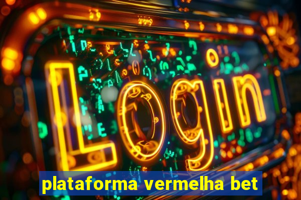 plataforma vermelha bet